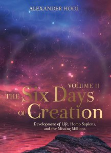 Picture of Six Days of Creation Volume 2 Development of Life, Homo Sapiens, and the Missing Millions [Hardcover]
